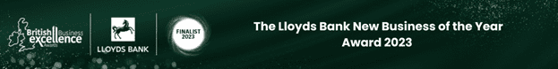 Banner reading: "The Lloyds Bank New Business of the Year Award 2023," featuring logos of British Business Excellence and Lloyds Bank, and a "Finalist 2023" badge.