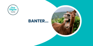 An image featuring a horse with an open mouth, beside the word "BANTER..." The One Degree Training & Coaching logo is in the corner.